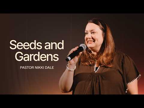 Seeds and Gardens