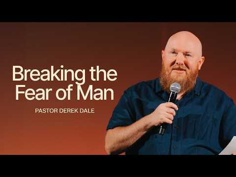 Breaking the Fear of Man